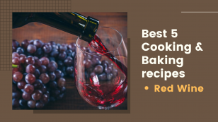 Best 5 Leftover Red Wine Cooking & Baking recipes