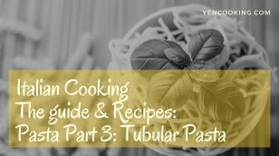 Italian cooking – The guide and recipes: Pasta Part 3: Tubular Pasta