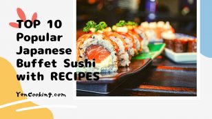 Top 10 Popular Japanese Sushi Buffet with RECIPES