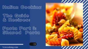 Italian cooking – The guide and recipes: Pasta Part 5: Shaped  Pasta