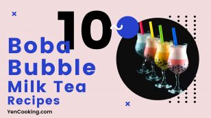 Top 10 Fancy Boba Tea Bubble Milk Tea flavors that you can never be missed!